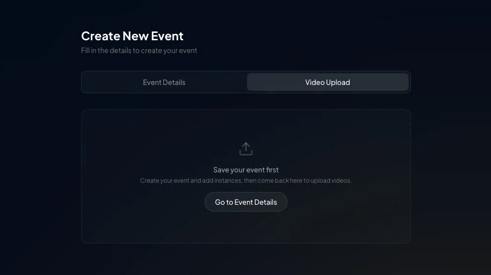 Video Upload requires a saved event and instance